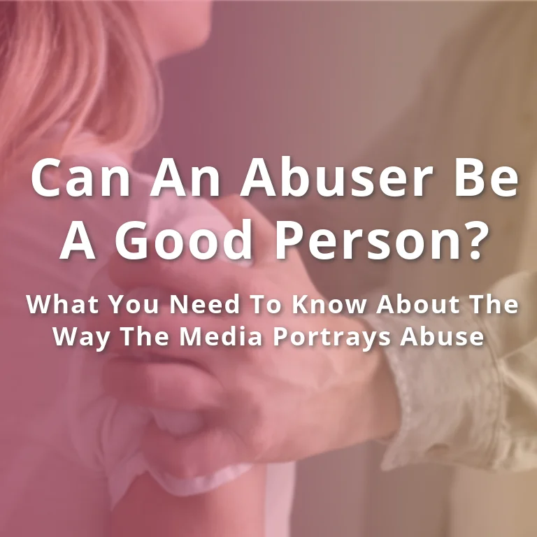 Can an Abuser Be a Good Person
