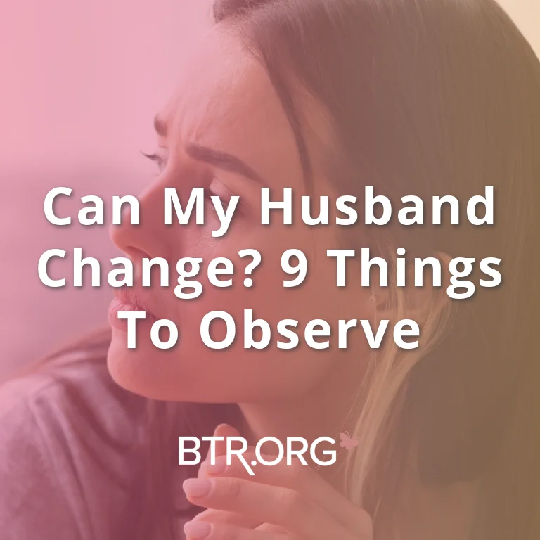 Can My Husband Change  Things to Observe