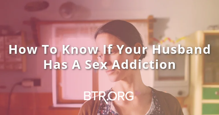 How To Know If Your Husband Has A Sex Addiction