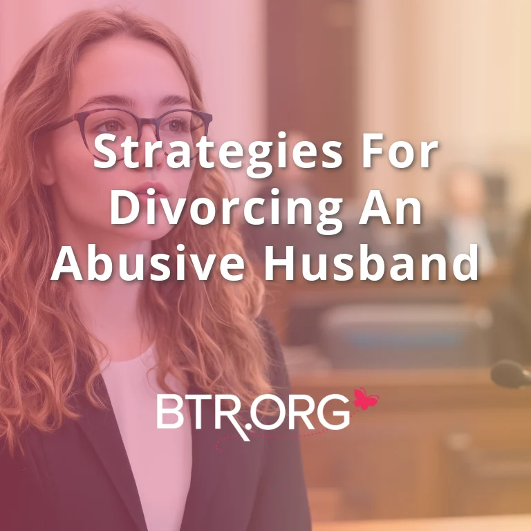 Strategies for Divorcing an Abusive Husband