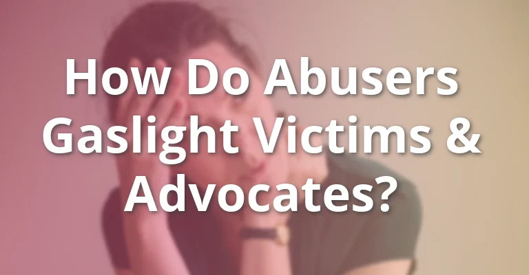 Why Gaslight How Abusers Gaslight: Manipulative Phrases to Watch For